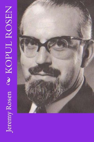 Kopul Rosen - Jeremy Rosen - Livros - Createspace - 9781477569863 - 30 de maio de 2012