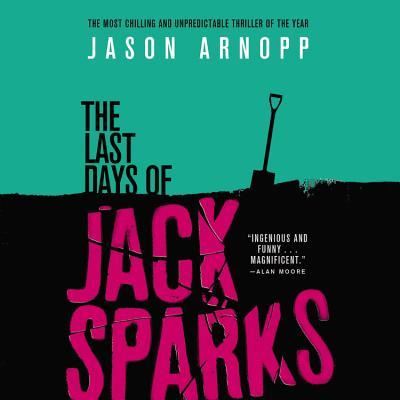 Cover for Jason Arnopp · The Last Days of Jack Sparks (DIV) (2016)