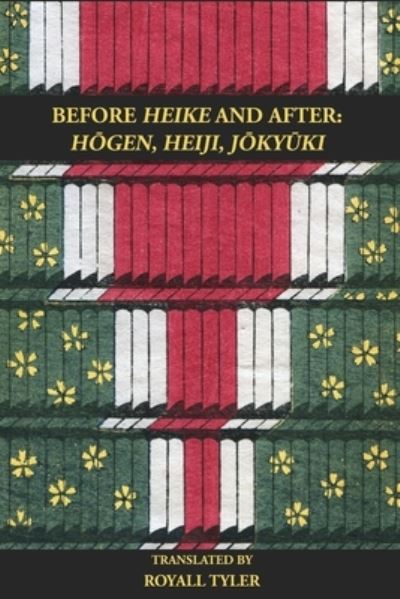 Cover for Royall Tyler · Before HEIKE and After : HOGEN, HEIJI, JOKYUKI (Paperback Book) (2012)