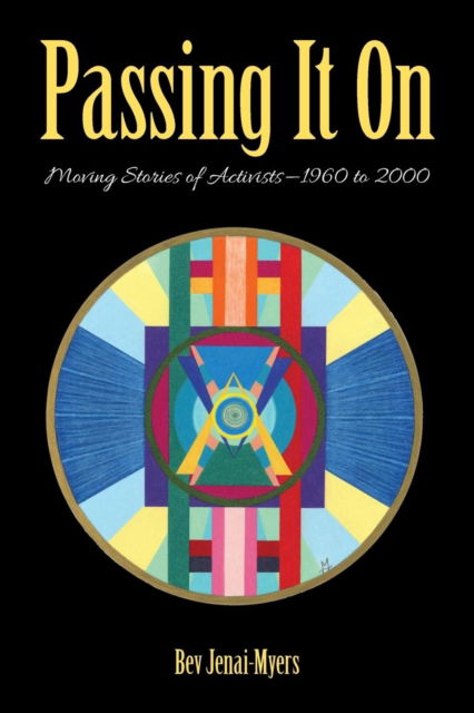 Passing It On - Bev Jenai-Myers - Livros - Archway Publishing - 9781480822863 - 27 de outubro de 2015