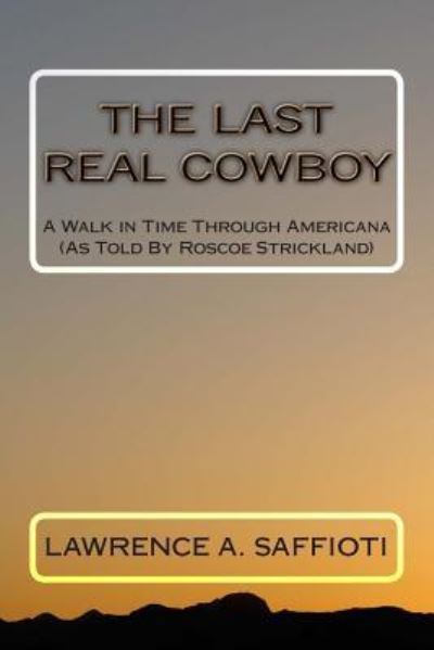 Cover for Roscoe Strickland · The Last Real Cowboy (Paperback Book) (2013)