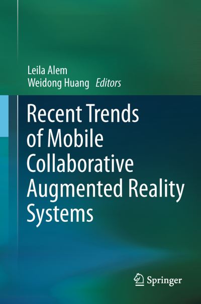 Cover for Leila Alem · Recent Trends of  Mobile Collaborative Augmented Reality Systems (Paperback Book) [2011 edition] (2014)