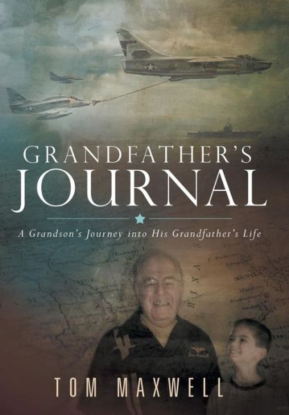 Cover for Tom Maxwell · Grandfather's Journal: a Grandson's Journey into His Grandfather's Life (Hardcover Book) (2014)