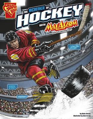 Cover for Blake Hoena · The Science of Hockey with Max Axiom, Super Scientist (Hardcover Book) (2015)