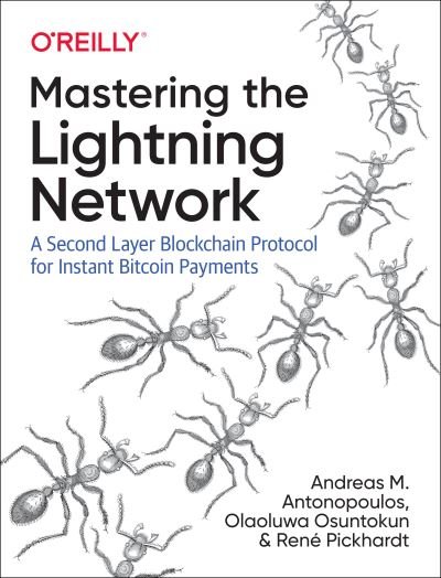 Cover for Andreas M. Antonopoulos · Mastering the Lightning Network: A Second Layer Blockchain Protocol for Instant Bitcoin Payments (Paperback Book) (2021)