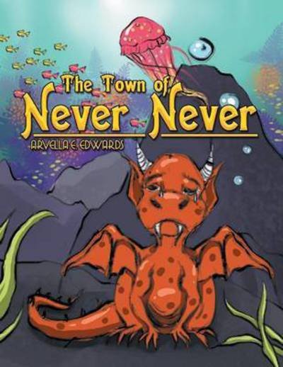 Cover for Arvella E Edwards · The Town of Never Never (Paperback Bog) (2014)