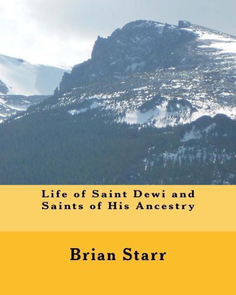 Cover for Mr Brian Daniel Starr · Life of Saint Dewi and Saints of His Ancestry (Taschenbuch) (2014)