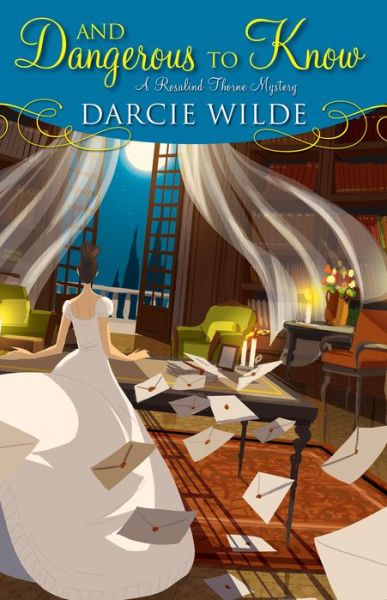 Cover for Darcie Wilde · And Dangerous to Know - Rosalind Thorne Mystery (Hardcover Book) (2019)