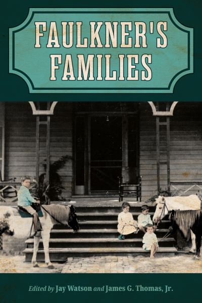 Cover for Faulkner's Families - Faulkner and Yoknapatawpha Series (Paperback Book) (2023)