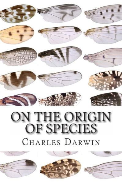 On the Origin of Species - Charles Darwin - Kirjat - Createspace - 9781497583863 - tiistai 15. huhtikuuta 2014