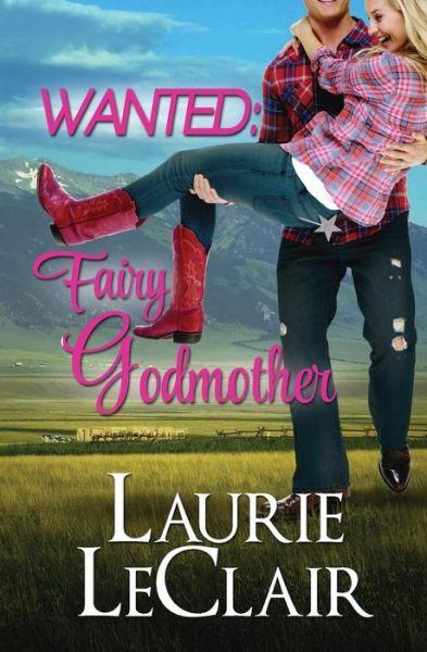 Cover for Laurie Leclair · Wanted: Fairy Godmother (Paperback Book) [Lrg edition] (2014)