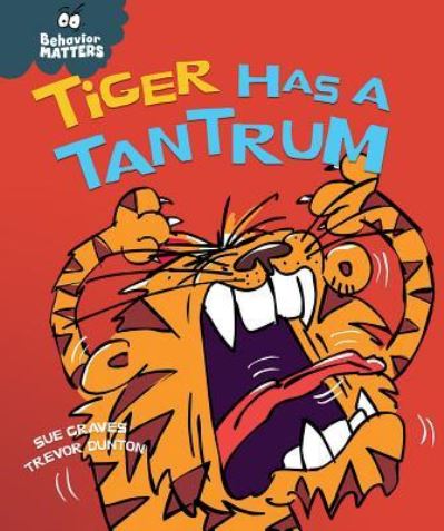 Cover for Sue Graves · Tiger Has a Tantrum (Hardcover Book) (2016)