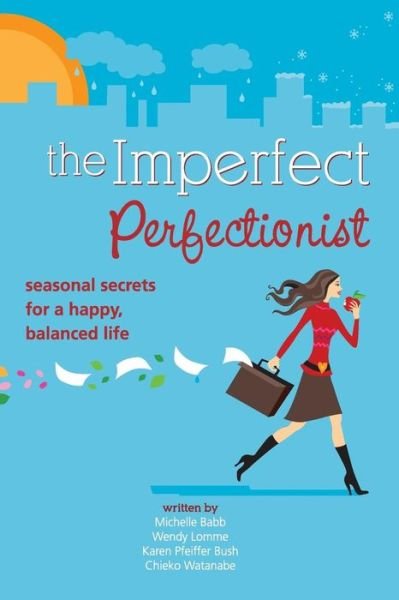 Cover for Michelle Babb · Imperfect Perfectionist: Seasonal Secrets for a Happy and Balanced Life (Pocketbok) (2014)