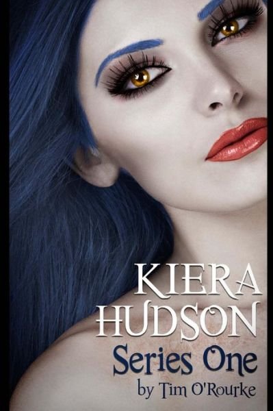 Cover for Tim O\'rourke · Kiera Hudson Series One: All Six Novels in One Limited Edition Volume (Pocketbok) (2014)