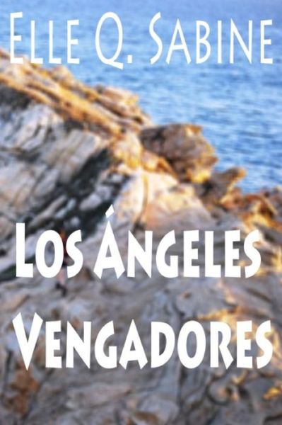 Cover for Elle Q Sabine · Los Angeles Vengadores (Paperback Book) (2014)