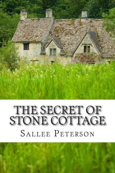 Cover for Sallee Peterson · The Secret of Stone Cottage (Paperback Book) (2014)