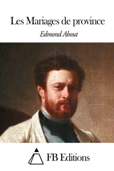 Cover for Edmond About · Les Mariages De Province (Paperback Book) (2014)