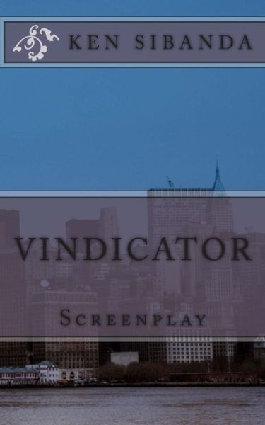 Cover for Ken Sibanda · Vindicator: Screenplay (Paperback Book) (2015)