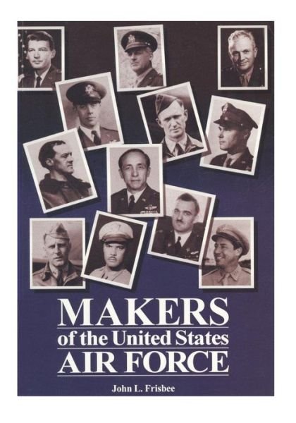Cover for Office of Air Force History · Makers of the United States Air Force (Taschenbuch) (2015)