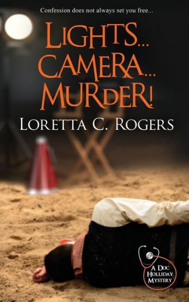 Cover for Loretta C Rogers · Lights...Camera...Murder! (Paperback Book) (2022)