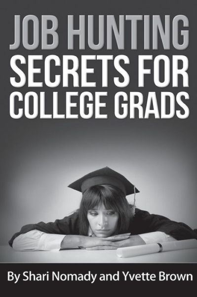 Cover for Shari Nomady · Job Hunting Secrets for College Grads (Paperback Book) (2015)