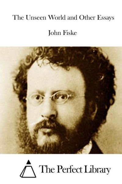 Cover for John Fiske · The Unseen World and Other Essays (Paperback Bog) (2015)