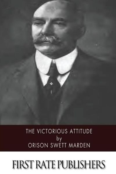 Cover for Orison Swett Marden · The Victorious Attitude (Paperback Book) (2015)