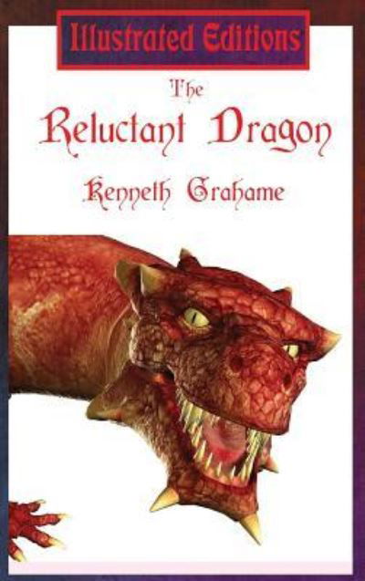 Cover for Kenneth Grahame · The Reluctant Dragon (Hardcover bog) [Illustrated edition] (2018)