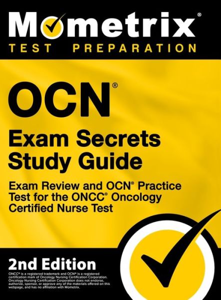 OCN Exam Secrets Study Guide - Exam Review and OCN Practice Test for the ONCC Oncology Certified Nurse Test - Mometrix - Livros - Mometrix Media LLC - 9781516718863 - 16 de março de 2020