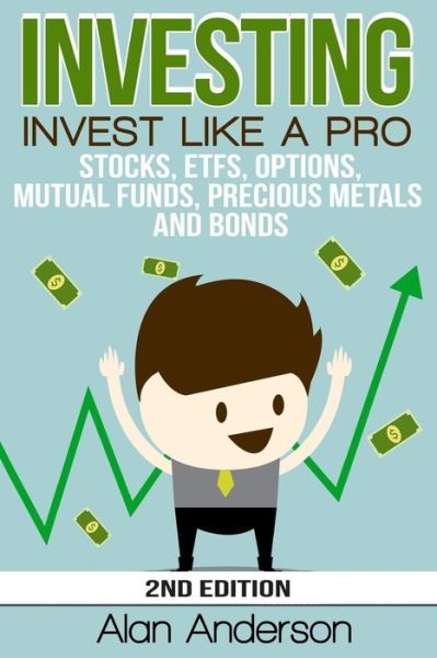 Cover for Alan Anderson · Investing: Invest Like a Pro: Stocks, Etfs, Options, Mutual Funds, Precious Metals and Bonds (Taschenbuch) (2015)