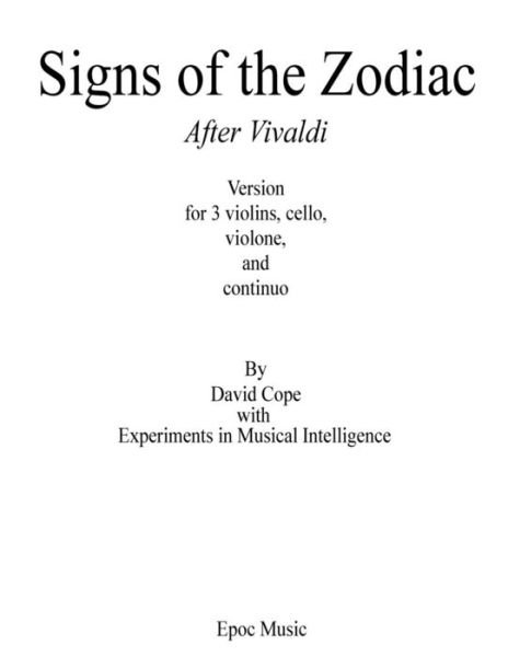 Signs of the Zodiac: After Vivaldi - David Cope - Kirjat - Createspace - 9781517373863 - tiistai 15. syyskuuta 2015