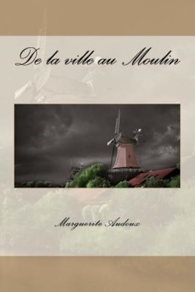 Cover for Marguerite Audoux · De la ville au Moulin (Paperback Book) (2015)