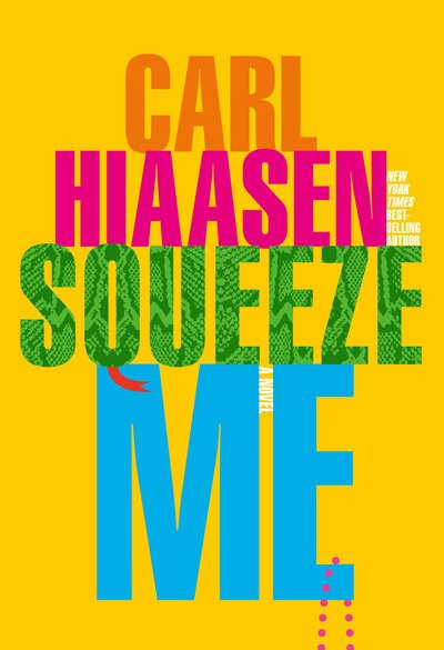 Cover for Hiaasen · Squeeze Me: A novel (Buch)