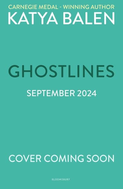 Ghostlines - Katya Balen - Bøger - Bloomsbury Publishing PLC - 9781526663863 - 12. september 2024