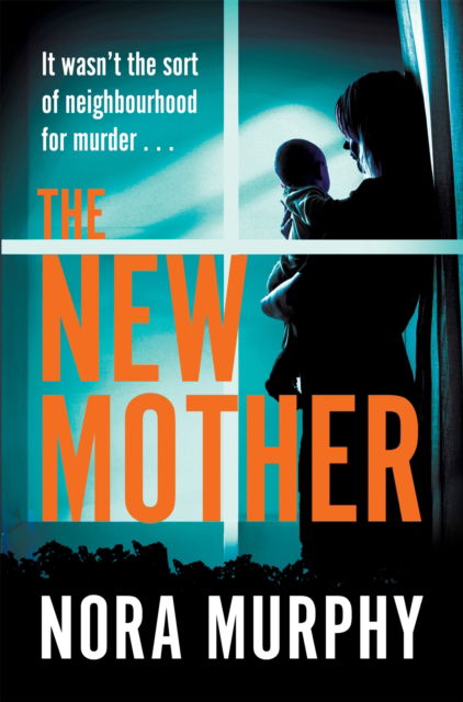 The New Mother: A twisty, addictive domestic thriller that will keep you guessing to the end - Nora Murphy - Livres - Pan Macmillan - 9781529068863 - 28 septembre 2023