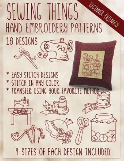 Sewing Things Hand Embroidery Patterns - StitchX Embroidery - Boeken - CreateSpace Independent Publishing Platf - 9781530961863 - 9 april 2016