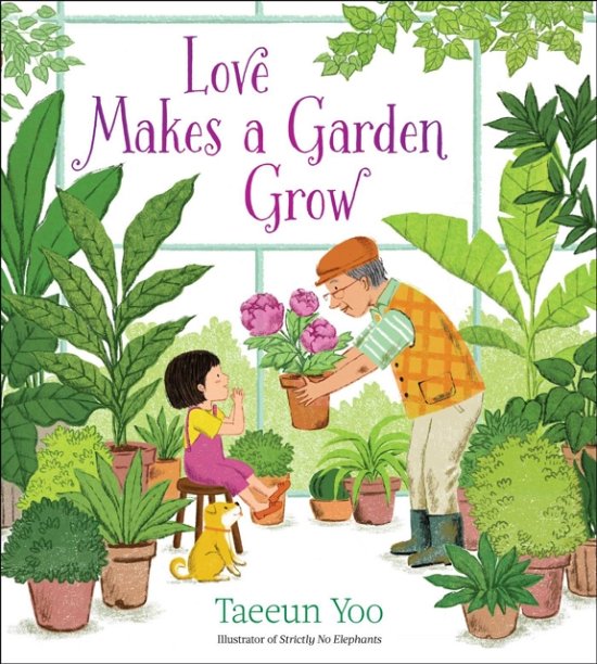 Cover for Taeeun Yoo · Love Makes a Garden Grow (Hardcover Book) (2023)