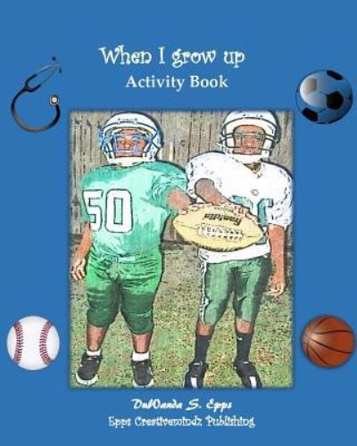 Cover for DuWanda S Epps · When I grow up (Paperback Book) (2016)