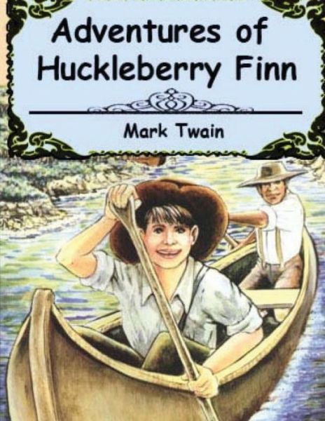 Adventures Of Huckleberry Finn - Mark Twain - Kirjat - Createspace Independent Publishing Platf - 9781537441863 - lauantai 3. syyskuuta 2016