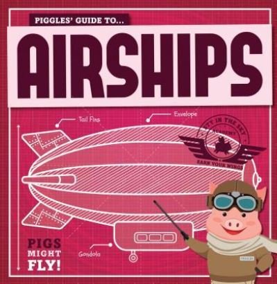 Cover for Kirsty Holmes · Piggles' Guide to Airships (Paperback Book) (2018)