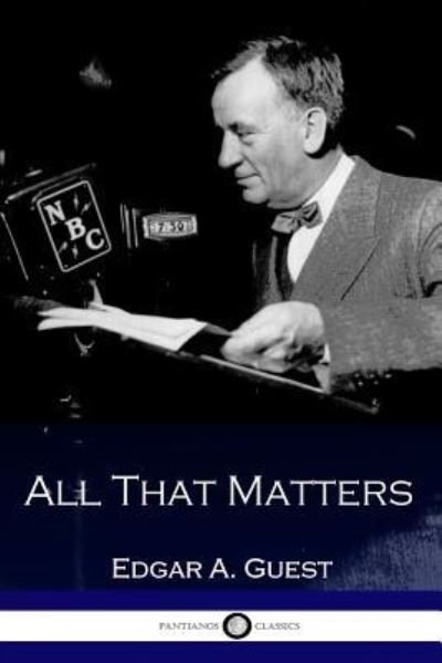 Cover for Edgar A. Guest · All That Matters (Paperback Book) (2016)