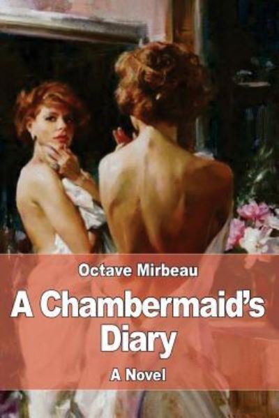 Cover for Octave Mirbeau · A Chambermaid's Diary (Paperback Book) (2017)