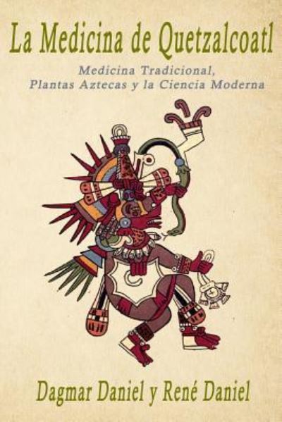 Cover for Rene Daniel · La Medicina de Quetzalcoatl (Paperback Book) (2017)