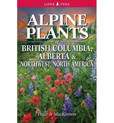 Cover for Andy MacKinnon · Alpine Plants of British Columbia, Alberta and Northwest North America (Paperback Book) (2022)