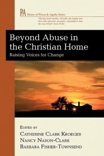 Cover for Catherine Clark Kroeger · Beyond Abuse in the Christian Home: Raising Voices for Change (House of Prisca &amp; Aquila) (Paperback Book) (2008)