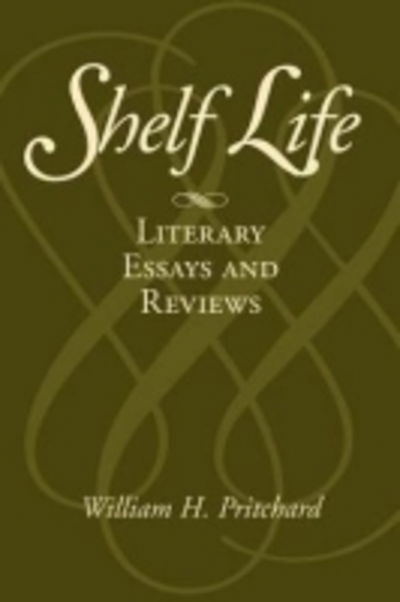 Cover for William H. Pritchard · Shelf Life: Essays and Reviews (Paperback Book) (2012)