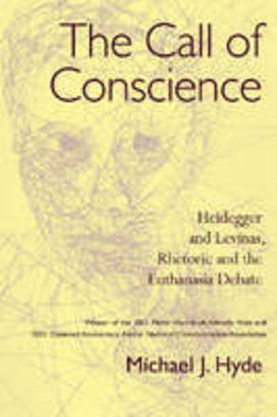 Cover for Michael J. Hyde · The Call of Conscience: Heidegger and Levinas, Rhetoric and the Euthanasia Debate - Studies in Rhetoric / Communication (Paperback Book) (2008)