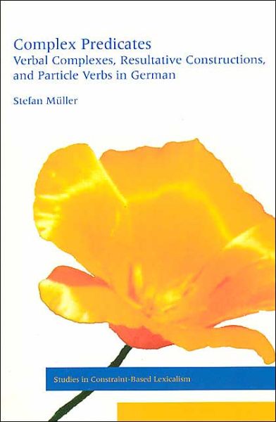 Cover for Stefan Muller · Complex Predicates: Verbal Complexes, Resultative Constructions, and Particle Verbs in German - Studies in Constraint-Based Lexicalism (Paperback Book) (2002)