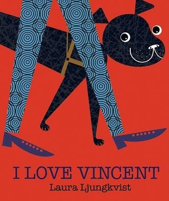 Cover for Laura Ljungkvist · I Love Vincent (Hardcover Book) (2021)