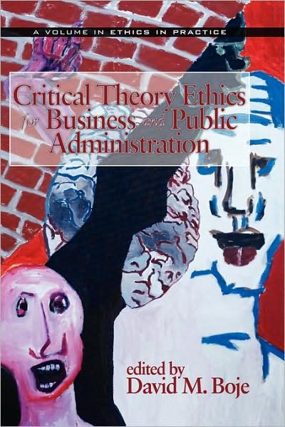 Cover for David M Boje · Critical Theory Ethics for Business and Public Administration (Hc) (Gebundenes Buch) (2008)